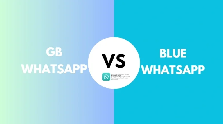 GBWhatsApp vs Blue WhatsApp – Which WhatsApp MOD is Better?